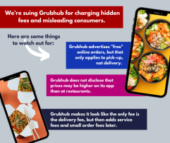 We're suing Grubhub for charging hidden fees and misleading consumers.